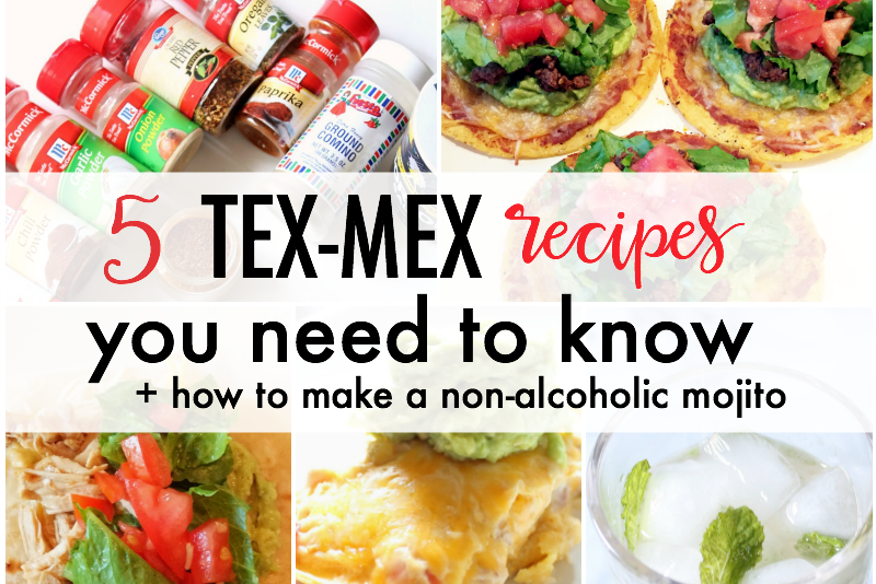 5 Best Tex-Mex Recipes + How to Make a Non-Alcoholic Mojito