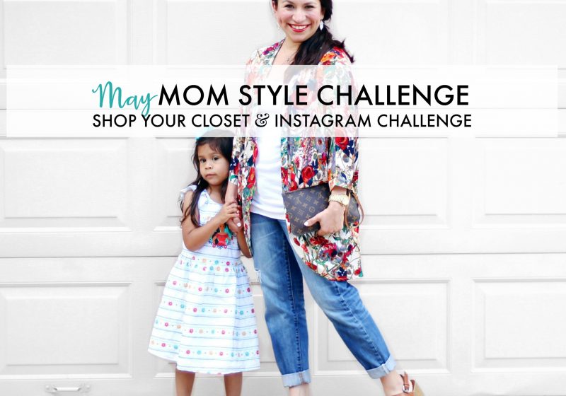 May Mom Style Challenge. Be inspired with daily style prompts to revamp your wardrobe and try out the latest trends. Get out of your pajamas for a bit, and share your style on Instagram!